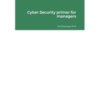 Ph D Ola Osunkoya Cyber Security primer for managers (Tascabile)