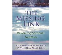 PH.D. Phyllis Jean Arno Richard The Missing Link, Revealing Spiritua (Tascabile)