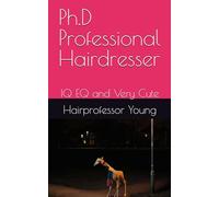 Ph.D Professional Hairdresser: IQ EQ and Very Cute