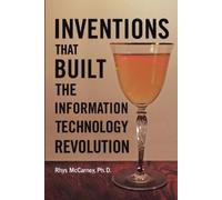 Ph D Rhys McCar Inventions That Built the Information Technology Rev (Tascabile)