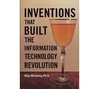 Ph D Rhys McCar Inventions That Built the Information Technology Rev (Tascabile)