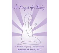 Ph D Rosalynn M Smith A Prayer for Baby (Tascabile)