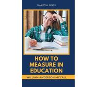 Ph D William a McCall How to Measure in Education (Copertina rigida)