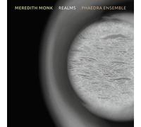 Phaedra Ensemble - Meredith Monk: Realms