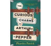 Phaedra Patrick The Curious Charms of Arthur Pepper (Tascabile)