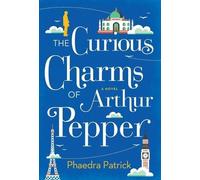 Phaedra Patrick The Curious Charms of Arthur Pepper (Tascabile)