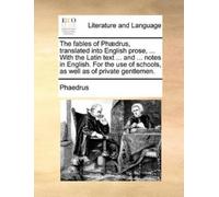 Phaedrus The Fables of Phaedrus, Translated Into English Prose, ... (Tascabile)