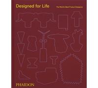 Designed for Life: The World's Best Product Designers by Phaidon Phaidon Editors