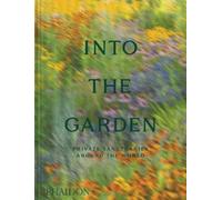 Phaidon Editors Into the Garden (Copertina rigida) (PRESALE 22/10/2026)