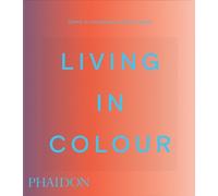 Phaidon Editors Living in Colour (Copertina rigida) Phaidon Compacts