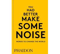 Phaidon Editors You Had Better Make Some Noise (Tascabile)