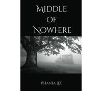 Phania Lee Middle of Nowhere (Tascabile)