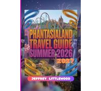 Phantasialand Travel Guide Summer 2026-2027: The Ultimate Guide to Germany’s Most Immersive Theme Park Adventure