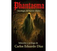 PHANTASMA: Antología del horror clásico