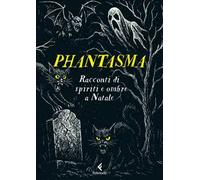 Phantasma. Racconti di spiriti e ombre a Natale