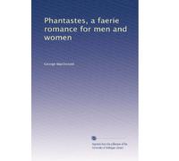 Phantastes, a faerie romance for men and women
