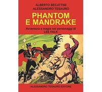 Libri Alberto Becattini / Alessandro Tesauro - Phantom E Mandrake. Avventura E M