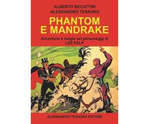 Phantom e Mandrake. Avventura e magia nei personaggi di Lee Falk