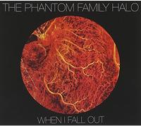 Phantom Family Halo - When I Fall Out