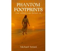 Phantom Footprints: Cur verbum caro factum est