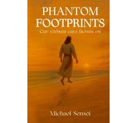 Phantom Footprints: Cur verbum caro factum est