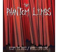 Phantom Limbs - Accept The Juice/Whole Loto Love