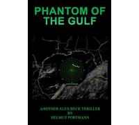 Phantom of the Gulf: Another Alex Beck Thriller