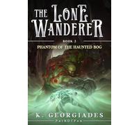 Phantom of the Haunted Bog: A LitRPG Adventure
