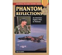 Phantom Reflections: An American Fighter Pilot in Vietnam
