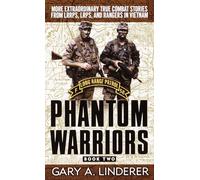Phantom Warriors: Book 2: More Extraordinary True Combat Stories from LRRPS, LRPS, and Rangers in Vietnam