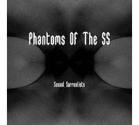 Phantoms Of The Ss - Sexual Surrealists
