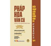 Pháp Hoa V¿n Cú - T¿p 1 (Gi¿ng gi¿i Kinh Pháp Hoa - b¿n in th¿¿ng)