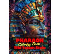 Pharaoh Coloring Book for Teens and Adults: 50 Unique Coloring Pages Egyptian Tiki Totem and Mandala Styles Combined Designs for Stress Relief and ... of Bold Large Prints for Fun Activity.