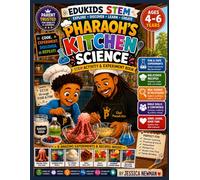 Pharaoh’s Kitchen Science STEM Activity & Experiment Book for Ages 4-6: Fun Kitchen Science Experiments, Coloring Pages, STEM Activities, Mazes, ... Learning for Preschool & Kindergarten Kids