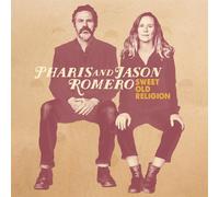 Pharis and Jason Romero Sweet Old Religion (CD) Album
