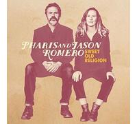 PHARIS & JASON ROMERO - SWEET OLD RELIGION