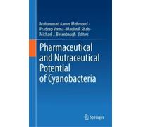 Pharmaceutical and Nutraceutical Potential of Cyanobacteria (Copertina rigida)