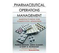 Pharmaceutical Operations Management: Manufacturing for Competitive Advantage
