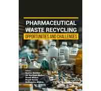 Pharmaceutical Waste Recycling: Opportunities and Challenges