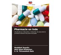 Pharmacie en Inde: Une étude sur l'éducation, l'industrie, les associations professionnelles et les pharmacopées