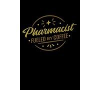 Pharmacist Fueled By Coffee Notebook: Funny Coffee Notebook, Funny Coffee Quote Journal, 6x9 120 Blank Lined Page Interior Coffee Notes Book, Gift For ... Coffee Barista Notebook, Coffee Planner,