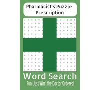 Pharmacist's Puzzle Prescription Word Search Puzzle: Word Searches with Easy-to-Read Print on Medicine, Healing, and More | 6x9 Inches, 110 Pages, 50+ ... for Relaxation, Free Time, and Holidays!