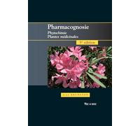Pharmacognosie: Phytochimie, plantes médicinales