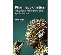 Pharmacokinetics: Advanced Principles and Applications (Copertina rigida)