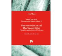 Pharmacokinetics and Pharmacogenetics - Principles, Applications, and Challenges