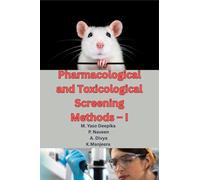Pharmacological and Toxicological Screening Methods - I: A Comprehensive Guide to Preclinical Drug Evaluation, Laboratory Animal Handling, and Modern ... for M.Pharm Students (As per PCI Syllabus)