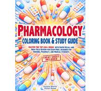 Pharmacology Coloring Book & Study Guide: Master the Top 200+ Drugs with Rapid Recall and High-Yield Review for Exam Prep, designed for Nursing, Pharmacy, and Medical Students