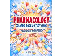 Pharmacology Coloring Book & Study Guide: Master the Top 200+ Drugs with Rapid Recall and High-Yield Review for Exam Prep, designed for Nursing, Pharmacy, and Medical Students