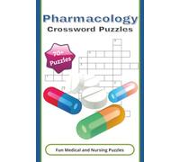 Pharmacology Crossword Puzzles: Pharmacology Crossword Puzzles with Easy to Read Print about Pharmacology, Nursing, Pharmacy, Medical students & more ... For Gifts, Vacations, Holidays, Learning
