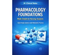 Pharmacology Foundations: Made Simple for Nursing Students